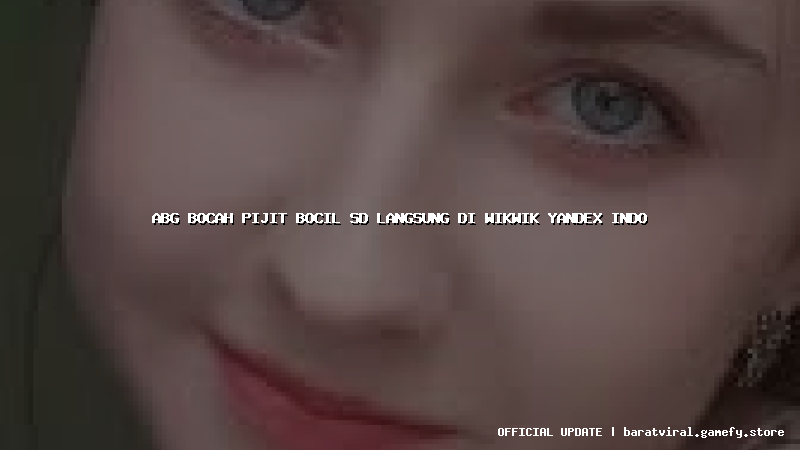 abg bocah pijit bocil sd langsung di wikwik yandex indo abg bocah pijit bocil sd langsung di wikwik yandex indo
