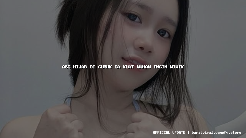 abg hijab di gubuk ga kuat nahan ingin wiwik