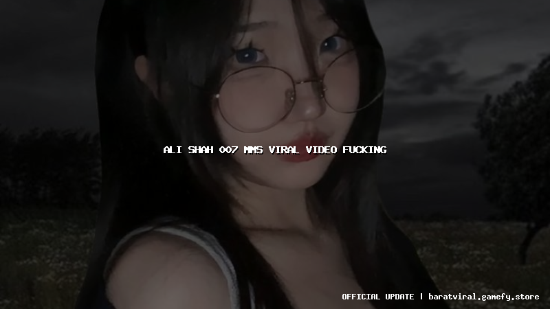 ali shah 007 mms viral video fucking