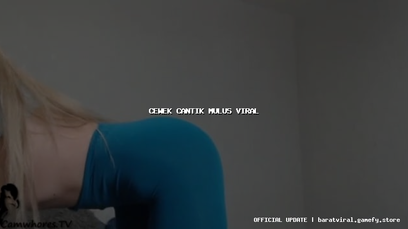 cewek cantik mulus viral