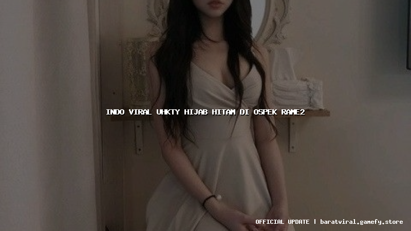 indo viral uhkty hijab hitam di ospek rame2