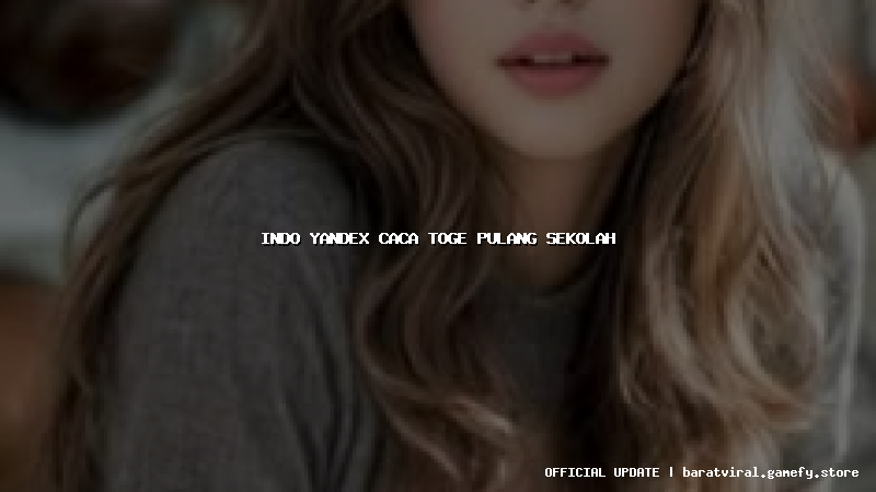 indo yandex caca toge pulang sekolah