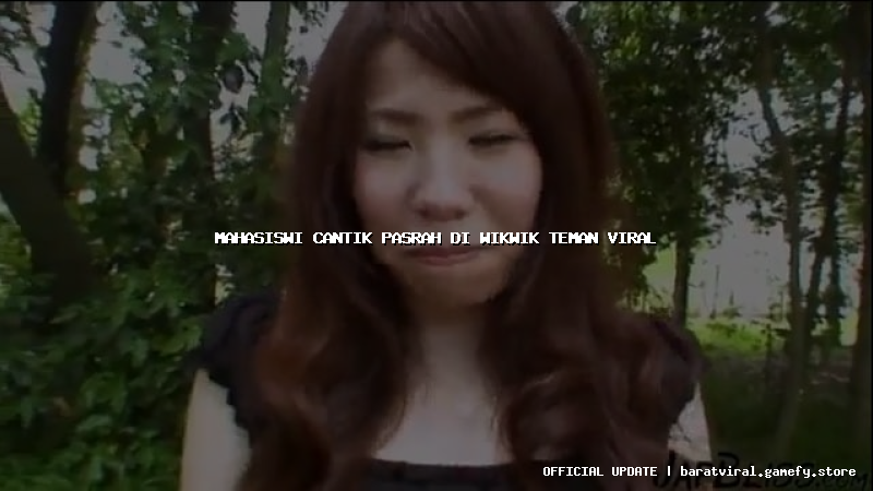 mahasiswi cantik pasrah di wikwik teman viral