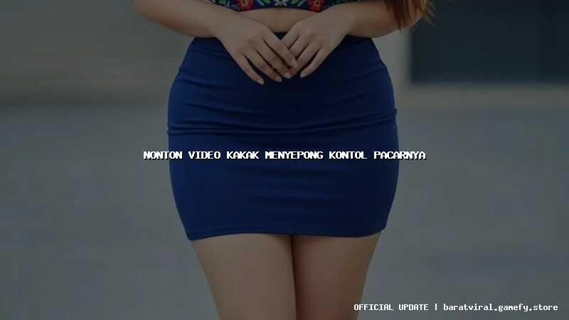 nonton video kakak menyepong kontol pacarnya