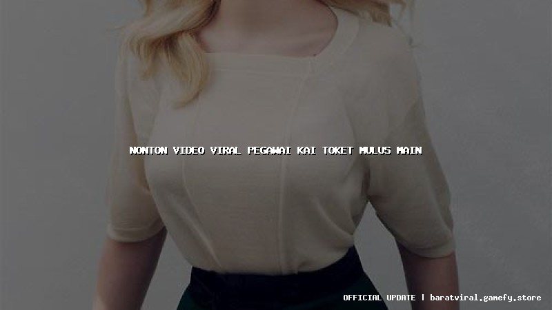 nonton video viral pegawai kai toket mulus main