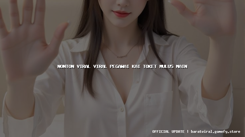 nonton viral viral pegawai kai toket mulus main