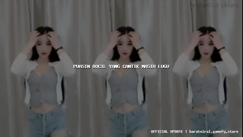 puasin bocil yang cantik masih lugu