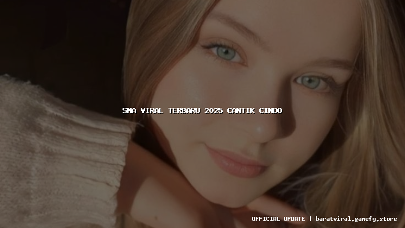sma viral terbaru 2025 cantik cindo