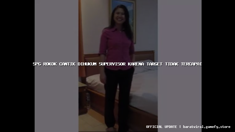 spg rokok cantik dihukum supervisor karena target tidak tercapai