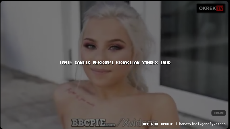 tante cantik meresapi kesakitan yandex indo