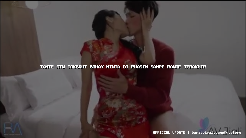 tante stw tokbrut bohay minta di puasin sampe ronde terakhir