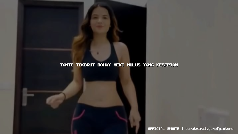 tante tokbrut bohay meki mulus yang kesepian