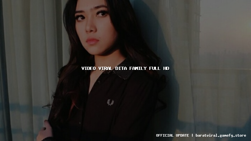 video viral dita family full hd