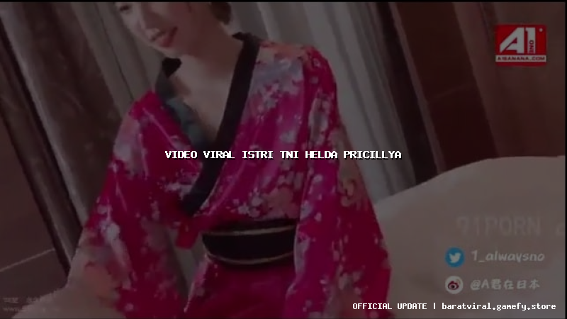 video viral istri tni helda pricillya