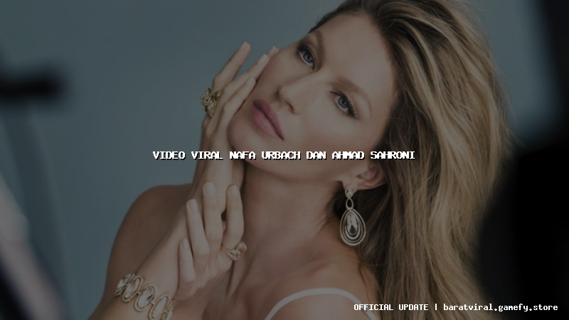 video viral nafa urbach dan ahmad sahroni