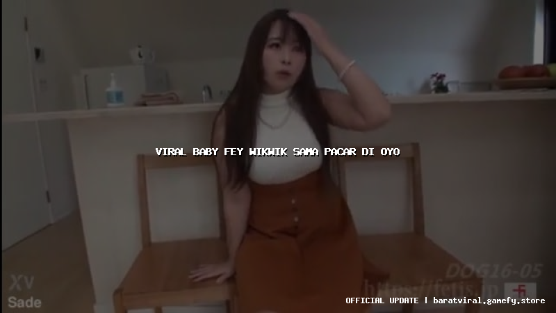 viral baby fey wikwik sama pacar di oyo viral baby fey wikwik sama pacar di oyo