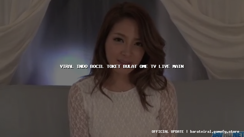 viral indo bocil toket bulat ome tv live main