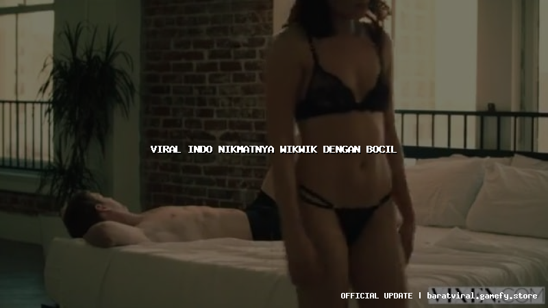 viral indo nikmatnya wikwik dengan bocil