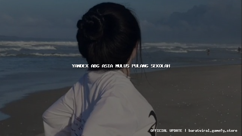 yandex abg asia mulus pulang sekolah